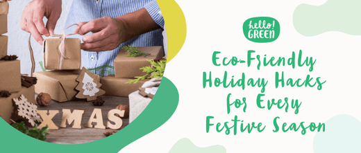 Eco-Friendly Holiday Hacks for Every Festive Season