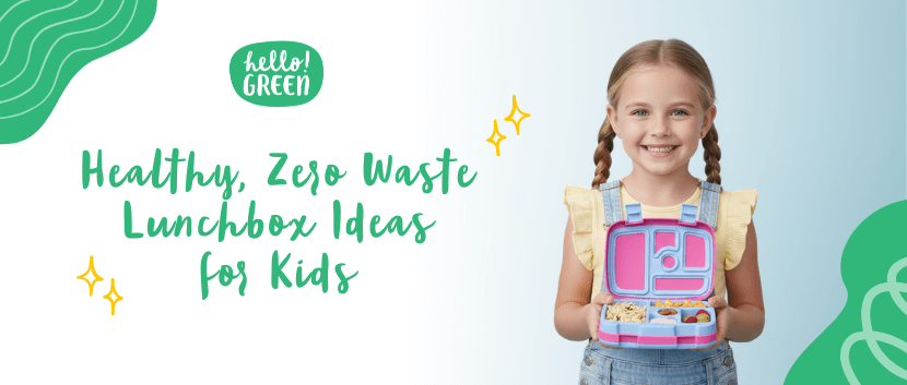 Healthy, Zero Waste Lunchbox Ideas for Kids